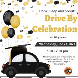 1st grade - 7th grade drive through celebration